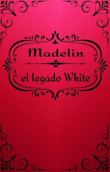 Madelin: El Legado White