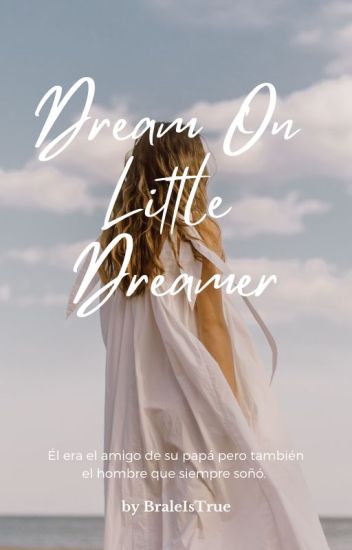 Dream On, Little Dreamer. | Rodrigo Herrera Aspra |