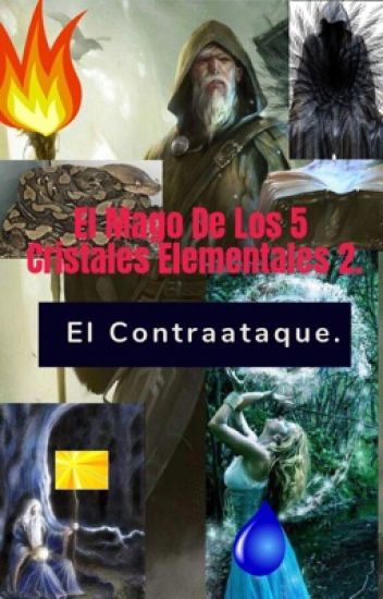 El Mago De Los 5 Cristales Elementales 2. El Contraataque.