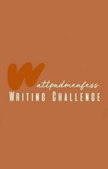Wattpadmenfess Writing Challenge