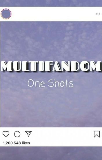Multifandom-one Shots