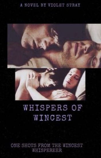 Whispers Of Wincest