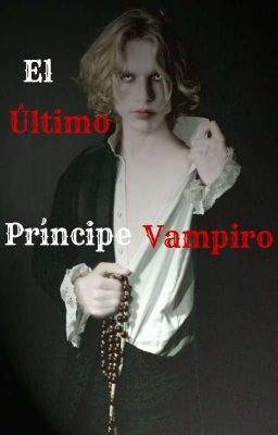 El Último Príncipe Vampiro #1