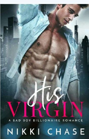 His Virgin: A Bad Boy Billionaire Romance
