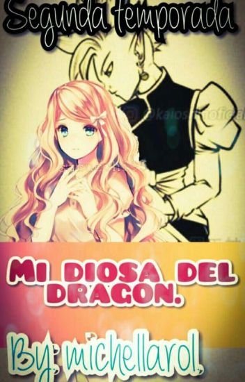 Mi Diosa Del Dragon. || * Segunda Temporada *.