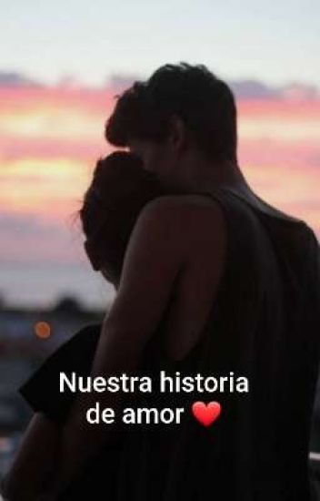 Nuestra Historia De Amor ❤