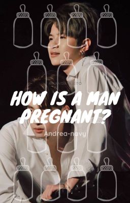 how is a man Pregnant? [2wish]