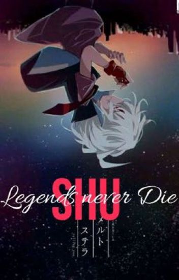 Legends Never Die - Shu Kurenai