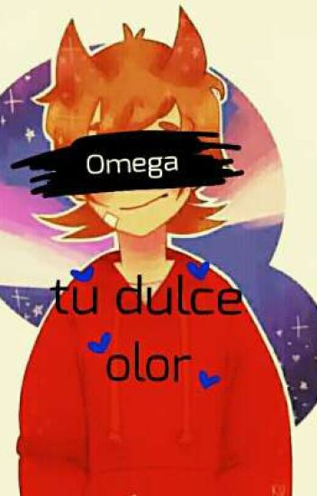 Tu Dulce Olor // Omegaverse // Tomtord