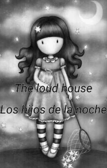 The Loud House Los Hijos De La Noche