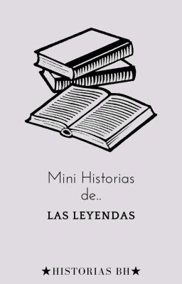 Mini Historias De Las Leyendas