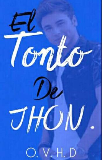 Él Tonto De Jhon (jhonleste)