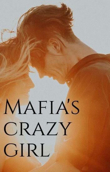 Mafia's Crazy Girl