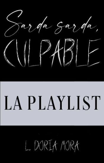 Sarda Sarda, Culpable: La Playlist