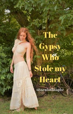the Gypsy who Stole my Heart [compl...