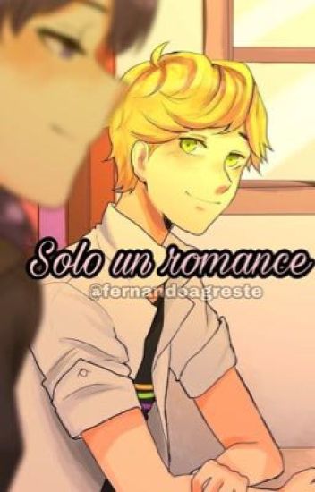 Solo Un Romance (tu Y Chatnoir/adrien)+18(español)