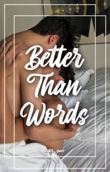 Better Than Words ☾muke