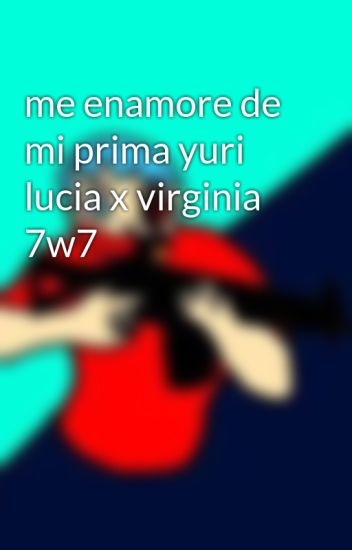 Me Enamore De Mi Prima Yuri Lucia X Virginia 7w7