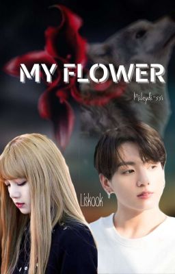 ❀ My Flower ❀ «lisa» ꨄ︎ «jungkook»