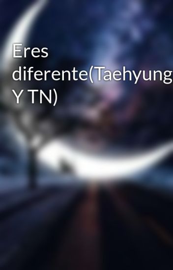 Eres Diferente(taehyung Y Tn)