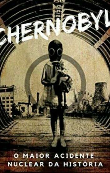 Chernobyl-o Maior Acidente Nuclear Da História