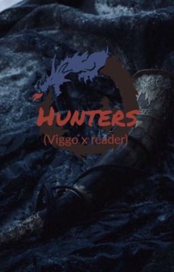 Hunters (viggo X Reader)