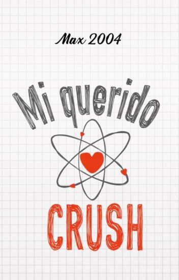Mi Querido Crush © {en Edición}