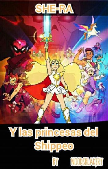 She-ra Y Las Princesas Del Shippeo