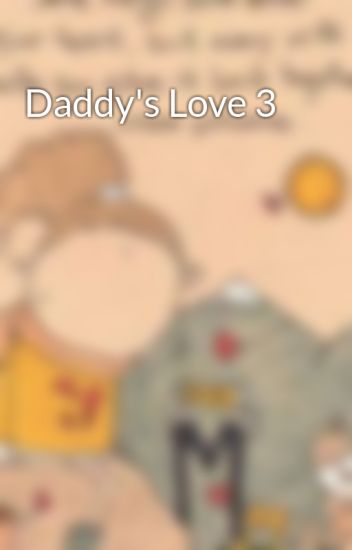 Daddy's Love 3
