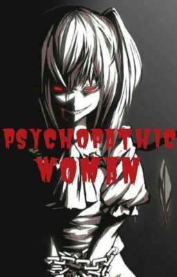 Psychopathic Woman