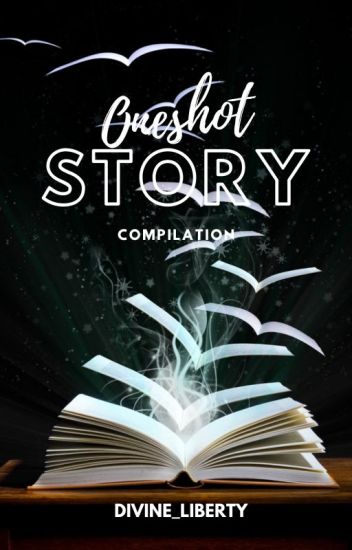Oneshot Stories Compilation