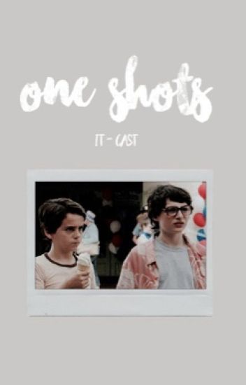 〘one Shots | It-cast〙