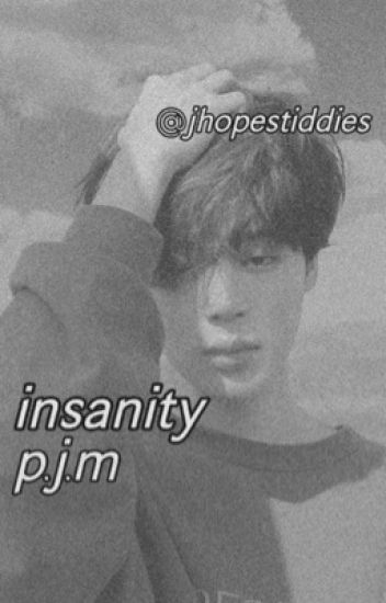 Insanity ♤p.j.m