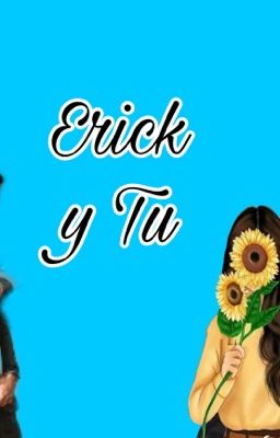 Erick Y Tu
