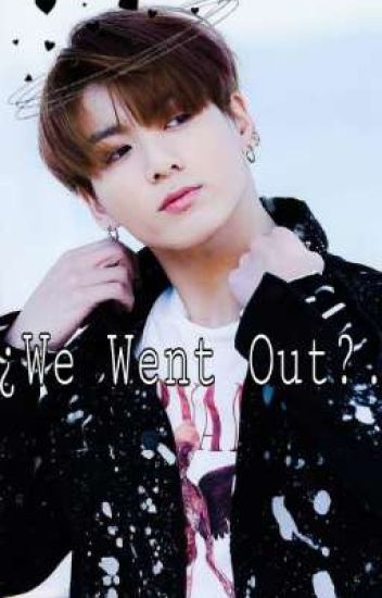¿we Went Out? (imagina Con Jungkook)