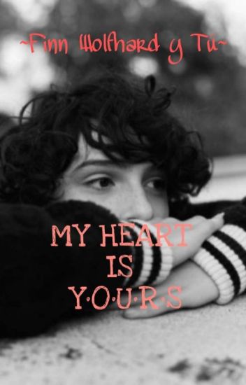 My Heart Is Yours | Finn Wolfhard Y Tú