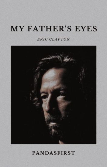 My Father's Eyes «eric Clapton»