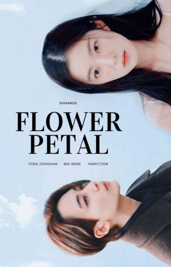 Flower Petal || • Yoon Jeong Han Bae Irene ✔