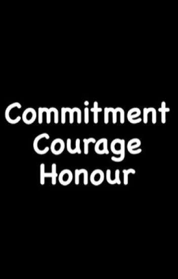 Commitment Courage Honour