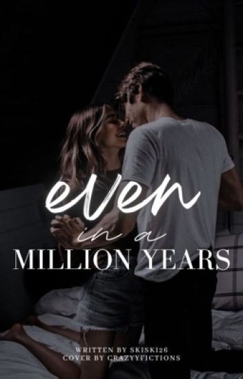 Even In A Million Years