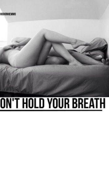 Don't Hold Your Breath M.c