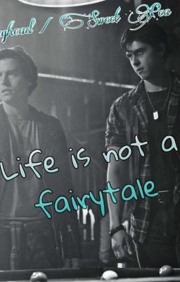 Life is not a Fairytale - Jughead J...