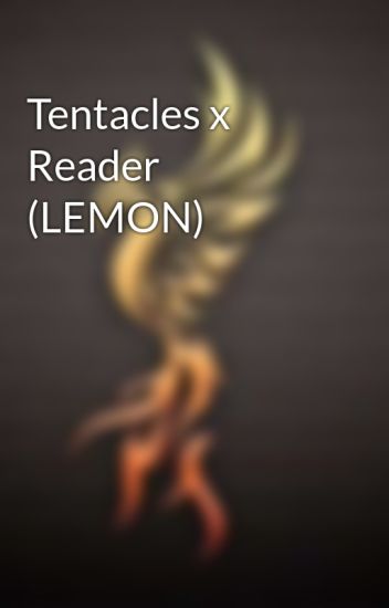 Tentacles X Reader (lemon)