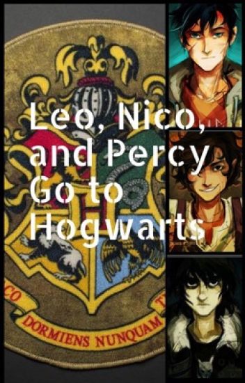 Percy Jackson, Leo Valdez, And Nico Di Angelo Go To Hogwarts