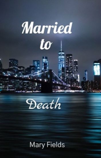Married To Death(bwwm)
