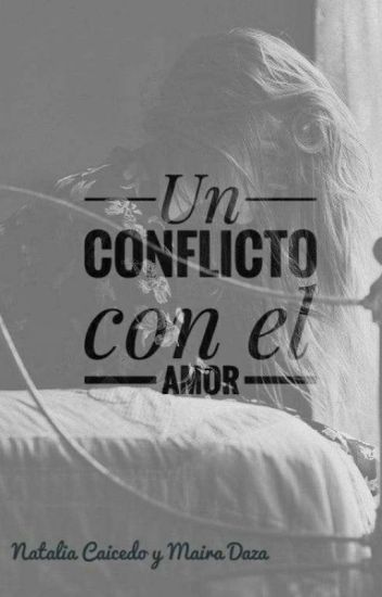 Un Conflicto Con El Amor "completada" 🤪