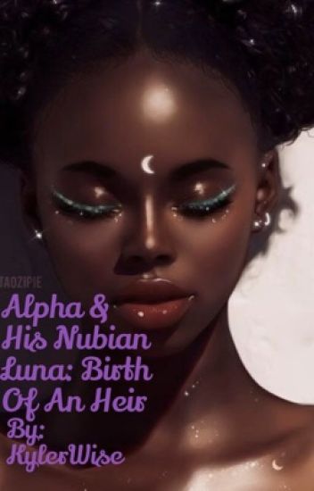 Alpha & His Nubian Luna: Birth Of An Heir (discontinued)