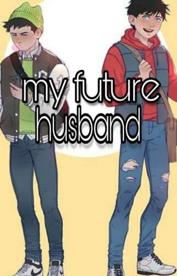My Future Husband| Supersons X Tu |