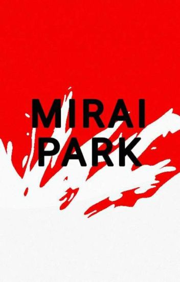 Mirai Park || Traduccion Al Español