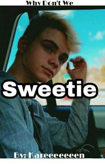 Sweetie -why Don't We-